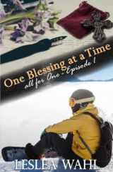9781732903746-1732903743-One Blessing at a Time: all for One - Episode 1