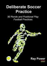 9781910515884-1910515884-Deliberate Soccer Practice: 50 Rondo and Positional Play Football Practices (Soccer Coaching)