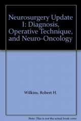 9780070798281-0070798281-Neurosurgery Update I: Diagnosis, Operative Technique, and Neuro-Oncology
