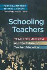 9780807764688-080776468X-Schooling Teachers: Teach For America and the Future of Teacher Education