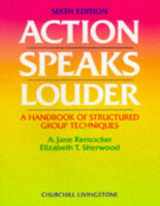 9780443058653-0443058652-Action Speaks Louder: A Handbook of Structured Group Techniques