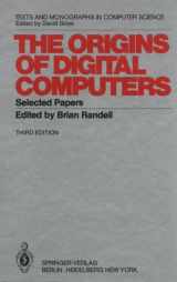 9780387113197-0387113193-The Origins of Digital Computers (Texts & Monographs in Computer Science)