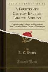 9781332771295-1332771297-A Fourteenth Century English Biblical Version: Consisting of a Prologue and Parts of the New Testament Edited From the Manuscripts (Classic Reprint)