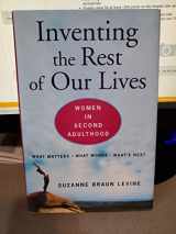 9780670033119-0670033111-Inventing the Rest of Our Lives: Women in Second Adulthood