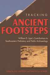 9780874222906-0874222907-Tracking Ancient Footsteps: William D. Lipe's Contributions to Southwestern Prehistory and Public Archaeology