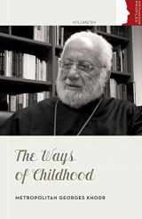 9780881415384-0881415383-The Ways of Childhood (Orthodox Christian Profiles, 6)