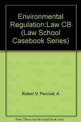 9780735506275-0735506272-Environmental Regulation: Law, Science, and Policy (Law School Casebook Series)