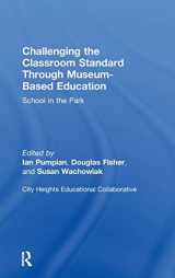 9780805856354-0805856358-Challenging the Classroom Standard Through Museum-based Education: School in the Park