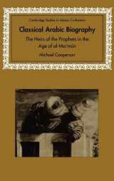 9780521661997-0521661994-Classical Arabic Biography: The Heirs of the Prophets in the Age of al-Ma'mun (Cambridge Studies in Islamic Civilization)