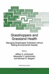 9780792365297-0792365291-Grasshoppers and Grassland Health: Managing Grasshopper Outbreaks without Risking Environmental Disaster (NATO Science Partnership Subseries: 2, 73)