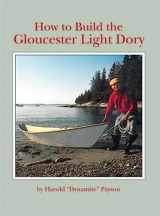 9780937822043-0937822043-How to Build the Gloucester Light Dory: A Classic in Plywood
