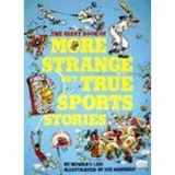 9780394856339-0394856333-The Giant Book of More Strange But True Sports Stories