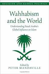 9780197532560-019753256X-Wahhabism and the World: Understanding Saudi Arabia's Global Influence on Islam (Religion and Global Politics)