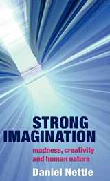 9780198507062-0198507062-Strong Imagination: Madness, Creativity and Human Nature