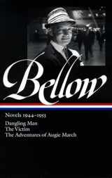9781931082389-1931082383-Saul Bellow: Novels 1944-1953: Dangling Man, The Victim, and The Adventures of Augie March (Library of America)