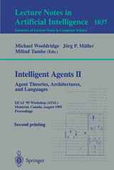 9783540608059-3540608052-Intelligent Agents II: Agent Theories, Architectures, and Languages: IJCAI'95-ATAL Workshop, Montreal, Canada, August 19-20, 1995 Proceedings (Lecture Notes in Computer Science, 1037)