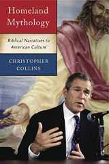 9780271058726-0271058722-Homeland Mythology: Biblical Narratives in American Culture