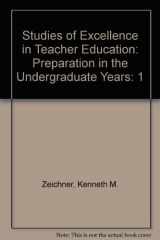 9780965453561-0965453561-Studies of Excellence in Teacher Education: Preparation in the Undergraduate Years