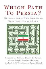 9780815703419-0815703414-Which Path to Persia?: Options for a New American Strategy toward Iran