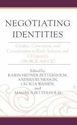 9781978714731-1978714734-Negotiating Identities: Conflict, Conversion, and Consolidation in Early Judaism and Christianity (200 BCE–600 CE) (Coniectanea Biblica)