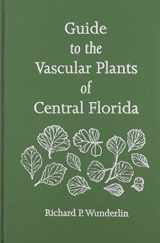 9780813007489-0813007488-Guide to the Vascular Plants of Central Florida: Revised 1992
