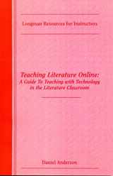 9780321049766-0321049764-Teaching Literature Online: A Guide To Teaching with Technology in the Literature Classroom