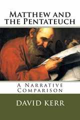 9781541017535-1541017536-Matthew and the Pentateuch: A Narrative Comparison (The Gospels and the Old Testament)