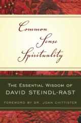 9780824524791-0824524799-Common Sense Spirituality: The Essential Wisdom of David Steindl-Rast