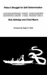 9781879175051-1879175053-Resisting the Serpent: Palau's Struggle for Self-Determination