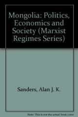 9780931477379-0931477379-Mongolia: Politics, Economics and Society (Marxist Regimes Series)