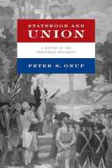 9780268105464-0268105464-Statehood and Union: A History of the Northwest Ordinance