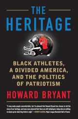 9780807026991-0807026999-The Heritage: Black Athletes, a Divided America, and the Politics of Patriotism