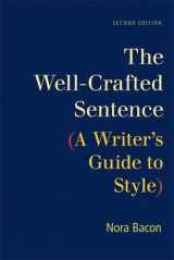 9781457606731-1457606739-The Well-Crafted Sentence: A Writer's Guide to Style