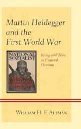 9781498516259-1498516254-Martin Heidegger and the First World War: Being and Time as Funeral Oration