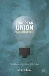 9781137533647-1137533641-The European Union Illuminated: Its Nature, Importance and Future