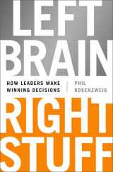 9781610393072-1610393074-Left Brain, Right Stuff: How Leaders Make Winning Decisions