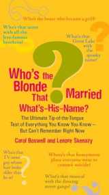 9780399534980-0399534989-Who's the Blonde That Married What's-His-Name?: The Ultimate Tip-of-the-Tongue Test of Everything You Know You Know--But Can'tRe member Right Now