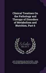 9781357852481-1357852487-Clinical Treatises On the Pathology and Therapy of Disorders of Metabolism and Nutrition, Part 6