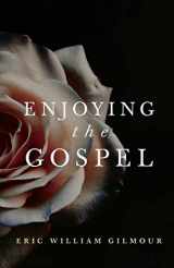 9781727367843-1727367847-Enjoying the Gospel