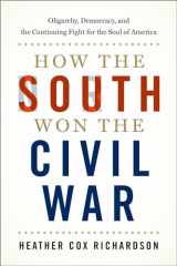 9780197581797-019758179X-How the South Won the Civil War: Oligarchy, Democracy, and the Continuing Fight for the Soul of America