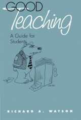 9780809321117-0809321114-Good Teaching: A Guide for Students