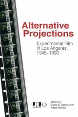 9780861967155-0861967151-Alternative Projections: Experimental Film in Los Angeles, 1945-1980