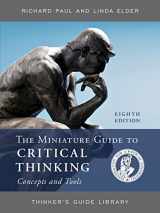 9781538134948-1538134942-The Miniature Guide to Critical Thinking Concepts and Tools (Thinker's Guide Library)