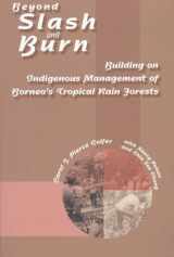 9780893274054-0893274054-Beyond Slash and Burn: Building on Indigenous Management of Borneo's Tropical Rain Forests (Advances in Economic Botany Vol. 11)