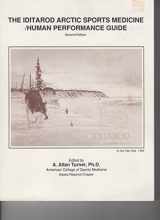 9780962164347-0962164348-The Iditarod Arctic Sports Medicine-Human Performance Guide: Official Guide of the Iditarod