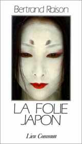 9782867050671-2867050677-La folie Japon (Collection Terre des autres) (French Edition)