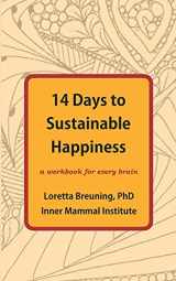 9781941959169-1941959164-14 Days to Sustainable Happiness: A Workbook for Every Brain