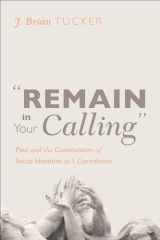 9781610973939-1610973933-"Remain in Your Calling": Paul and the Continuation of Social Identities in 1 Corinthians