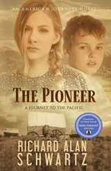 9781970070279-1970070277-The Pioneer: A Journey to the Pacific (American Journeys)