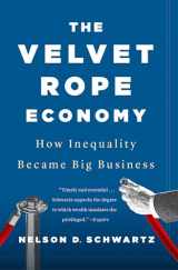 9780525435655-0525435654-The Velvet Rope Economy: How Inequality Became Big Business